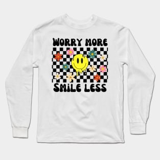 Worry More Long Sleeve T-Shirt